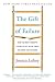 The Gift of Failure: How the Best Parents Learn to Let Go So Their Children Can Succeed