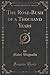The Rose-Bush of a Thousand Years, Vol. 1 (Classic Reprint)