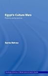 Egypt's Culture Wars: Politics and Practice (Routledge Advances in Middle East and Islamic Studies) Egypt's Culture Wars: Politics and Practice (Routledge Advances in Middle East and Islamic Studies)