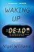 Waking Up Dead by Nigel Williams