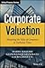 Corporate Valuation: Measuring the Value of Companies in Turbulent Times (Wiley Finance)