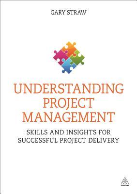 Understanding Project Management: Skills and Insights for Successful Project Delivery