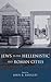 Jews in the Hellenistic and Roman Cities