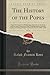 The History of the Popes from the Close of the Middle Ages, Volume 15: Drawn from the Secret Archives of the Vatican and Other Original Sources (Vol. XV)