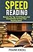 Speed Reading: Become the Top 1% of Readers and Dramatically Increase Your Reading Speed