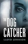The Dog Catcher by Lloyd L. Johnson