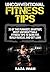 Unconventional Fitness Tips...