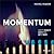 Momentum: How to Build it, ...