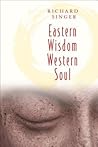 EASTERN WISDOM WESTERN SOUL: 111 Meditations for Everyday Enlightenment EASTERN WISDOM WESTERN SOUL: 111 Meditations for Everyday Enlightenment