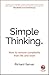 Simplicity: An uncomplicated guide to being successful and achieving your full potential