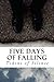 Five Days of Falling: A compendium of souls dissolved into words