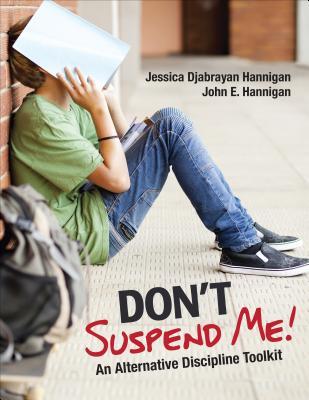 Don′t Suspend Me!: An Alternative Discipline Toolkit (Paperback)