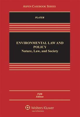 Environment, Law and Policy: Nature, Law, and Society (Aspen Casebook)