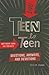 Teen to Teen―100 Questions, Answers, and Devotions: Written by Teens for Teen Guys