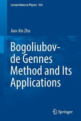 Bogoliubov-de Gennes Method and Its Applications (Lecture Notes in Physics, 924)