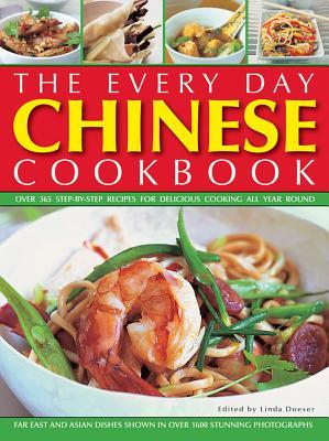 The Every Day Chinese Cookbook: Over 365 Step-By-Step Recipes For Delicious Cooking All Year Round: Far East And Asian Dishes Shown In Over 1600 Stunning Photographs