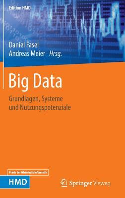 Big Data: Grundlagen, Systeme und Nutzungspotenziale (Edition HMD) (German Edition)