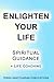 Enlighten Your Life: Spiritual Guidance + Life Coaching