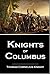 Knights of Columbus, Illustrated... A Complete Ritual and History of the First Three Degrees...An Historical Sketch of the Institution Knights of Columbus (1920)
