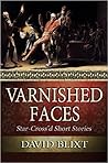 Varnished Faces: Star-Cross'd Short Stories
