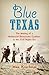 Blue Texas by Max Krochmal