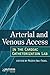 Arterial and Venous Access in the Cardiac Catheterization Lab: Arterial and Venous Access in the Cardiac Catheterization Lab