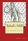 Tubal's Mill: The...