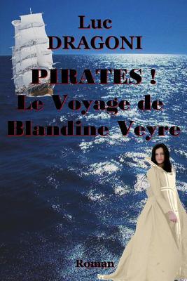 Pirates! L'alliance et Brigantine: Première partie, le voyage de Blandine Veyre (French Edition)