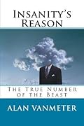Insanity's Reason: The True Number of the Beast