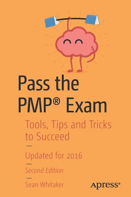 Pass the PMP® Exam: Tools, Tips and Tricks to Succeed (Paperback)
