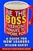 Be the Boss Everyone Wants ...