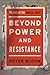 Beyond Power and Resistance...