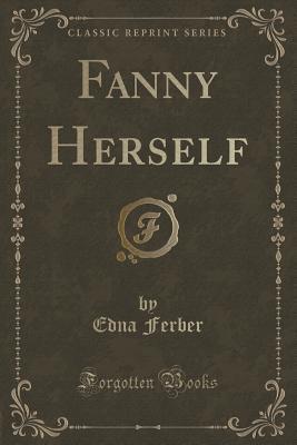 Fanny Herself (Classic Reprint)