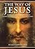 The Way of Jesus: A Reflect...