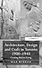 Architecture, Design and Craft in Toronto 1900-1940: Creating Modern Living