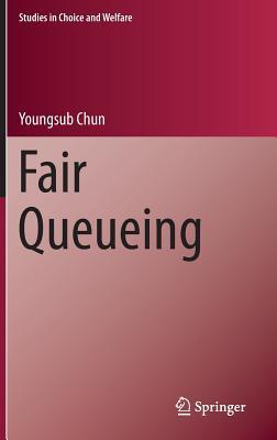 Fair Queueing (Studies in Choice and Welfare)