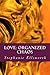 LOVE: Organized Chaos: A Ni...