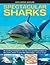 Exploring Nature: Spectacular Sharks: An Exciting Investigation Into The Most Powerful Predator In The Ocean, Shown In More Than 200 Images