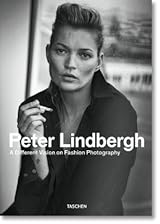アート・デザイン・音楽 Peter Lindbergh: A Different Vision Peter Lindbergh. A Different Vision on Fashion Photography by