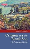 Crimea and the Black Sea: An Environmental History (Environmental History and Global Change)
