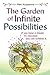The Garden of Infinite Possibilities