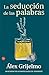 SEDUCCION DE LAS PALABRAS, LA
