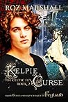 Kelpie Curse by Roz Marshall