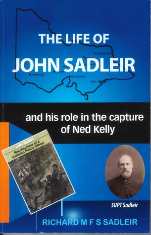 The Life of John Sadleir And His Role in the Capture of Ned Kelly