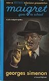 Maigret Goes to School by Georges Simenon