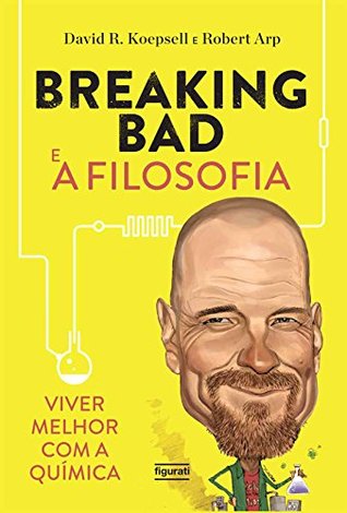 Breaking Bad e a filosofia: Viver melhor com a química (Portuguese Edition)