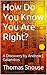 How Do You Know You Are Right?: A Discovery by Andrew J. Galambos