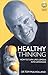 Healthy Thinking by Tom Mulholland