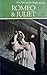 Romeo and Juliet by William Shakespeare