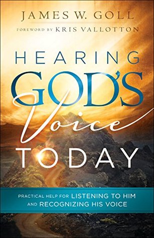 Hearing God's Voice Today: Practical Help for Listening to Him and Recognizing His Voice (Kindle Edition)